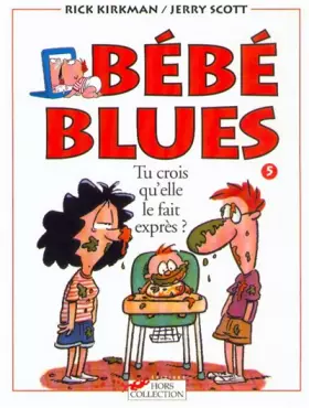Couverture du produit · Bébé blues, tome 5 : Tu crois qu'elle le fait exprès?