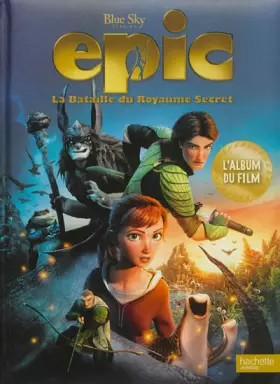 Couverture du produit · Epic, la bataille du royaume secret : L'album du film