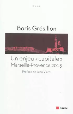 Couverture du produit · Marseille Provence 2013, un défi capital