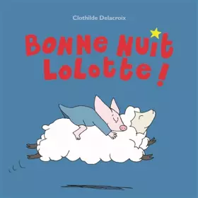 Couverture du produit · Bonne nuit Lolotte !