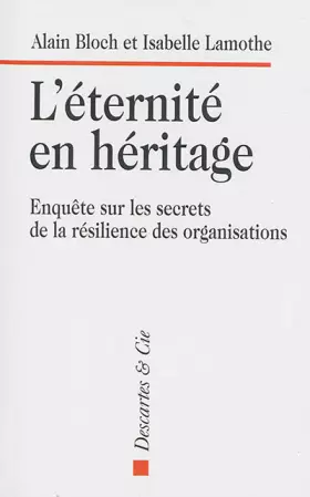 Couverture du produit · L éternité en héritage Enquête sur les secrets de la résilience des organisations