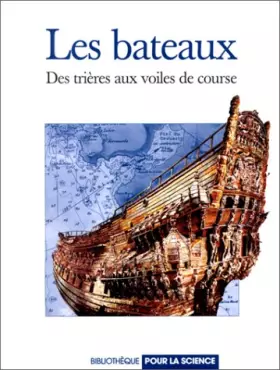 Couverture du produit · LES BATEAUX. Des trières aux voiles de course