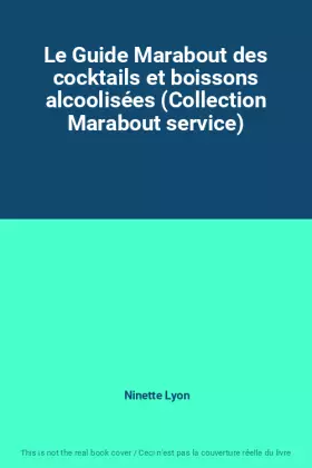 Couverture du produit · Le Guide Marabout des cocktails et boissons alcoolisées (Collection Marabout service)
