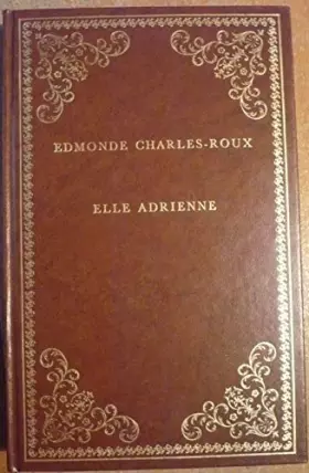 Couverture du produit · ELLE, ADRIENNE de Edmonde CHARLES-ROUX - Collection Prestige du Livre - Éditions Grasset - 1978