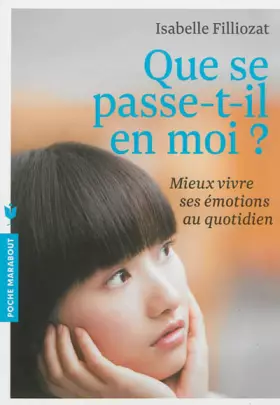 Couverture du produit · Que se passe -t-il en moi ?: Mieux vivre ses émotions au quotidien