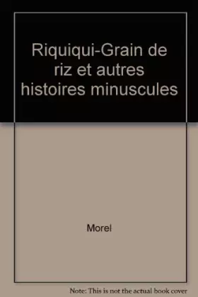 Couverture du produit · Riquiqui-Grain de riz et autres histoires minuscules