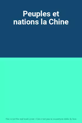 Couverture du produit · Peuples et nations la Chine