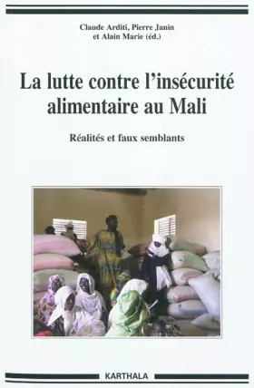 Couverture du produit · La lutte contre l'insécurité alimentaire au Mali. Réalités et faux semblants