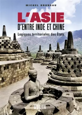 Couverture du produit · L'Asie d'entre Inde et Chine : Logiques territoriales des Etats