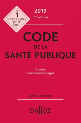 Couverture du produit · Code de la santé publique 2019, annoté et commenté en ligne - 33e ed.