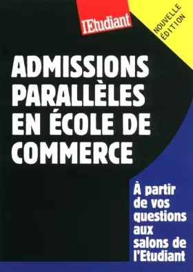 Couverture du produit · LE GUIDE DES ADMISSIONS PARALLELES EN ECOLE DE COMMERCE