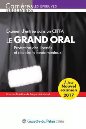 Couverture du produit · Le grand oral 2017 - Examen d'entrée dans un CRFPA