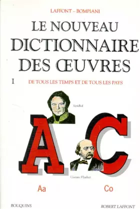 Couverture du produit · Le Nouveau dictionnaire des oeuvres de tous les temps et de tous les pays, tome 1 : de A à C