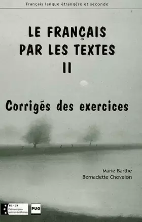 Couverture du produit · Le Français par les textes: Tome 2, Corrigés des exercices