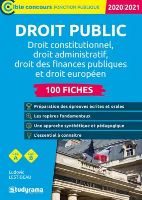 Couverture du produit · Droit public 100 fiches 2020/2021: Droit constitutionnel, droit administratif, droit des finances publiques et