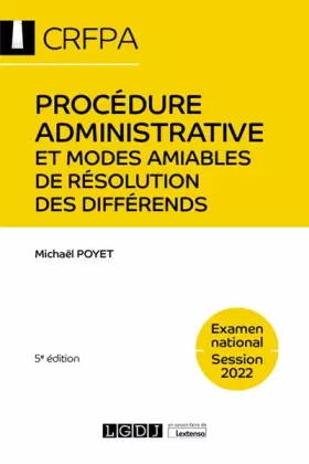 Couverture du produit · Procédure administrative et modes amiables de résolution des différends - CRFPA - Examen national Session 2022 (2022)