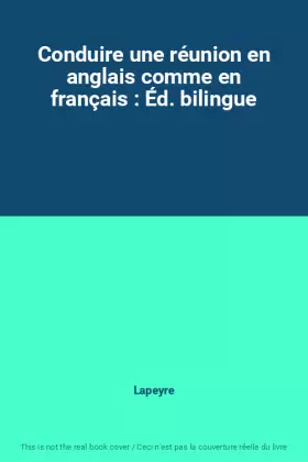 Couverture du produit · Conduire une réunion en anglais comme en français : Éd. bilingue