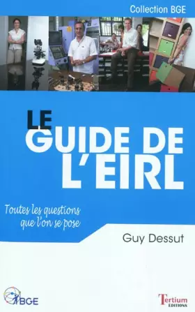 Couverture du produit · Le guide de l'Eirl : Toutes les questions que l'on se pose