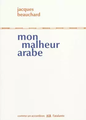 Couverture du produit · Mon malheur arabe
