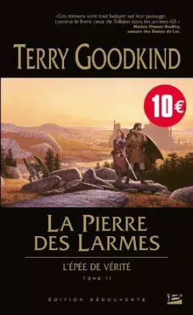 Couverture du produit · L'Epée de Vérité. Tome 2 : La pierre des larmes de Goodkind. Terry (2011) Relié