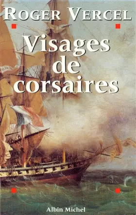 Couverture du produit · Visages de corsaires : René Duguay-Trouin, Robert Surcouf, Claude Forbin, Jean Bart