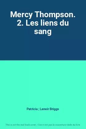 Couverture du produit · Mercy Thompson. 2. Les liens du sang