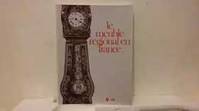 Couverture du produit · Le Meuble régional en France : [exposition, Paris], Musée national des arts et traditions populaires, 19 octobre 1990-25 févrie