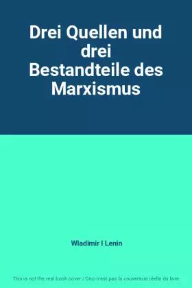 Couverture du produit · Drei Quellen und drei Bestandteile des Marxismus