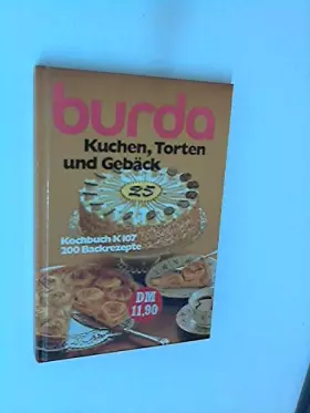 Couverture du produit · Burda Kuchen, Torten und Gebäck. Über 200 Rezepte