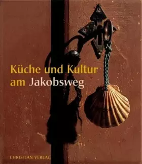 Couverture du produit · Küche, Kunst, Kultur am Jakobsweg