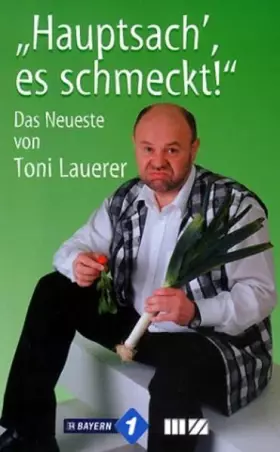 Couverture du produit · Hauptsach', es schmeckt!: Das Neueste von Toni Lauerer