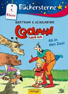 Couverture du produit · Coolman und ich. Ab in den Zoo!: Büchersterne. 1. Klasse