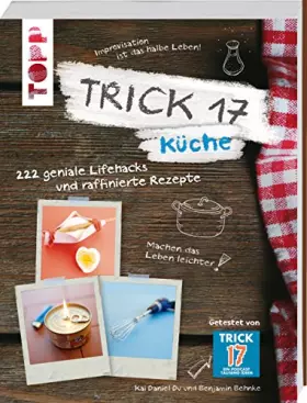 Couverture du produit · Trick 17 - Küche: 222 geniale Lifehacks und raffinierte Rezepte