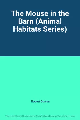 Couverture du produit · The Mouse in the Barn (Animal Habitats Series)