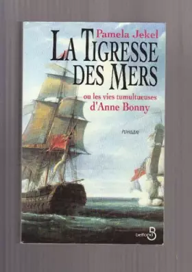 Couverture du produit · La tigresse des mers ou Les vies tumultueuses d'Anne Bonny