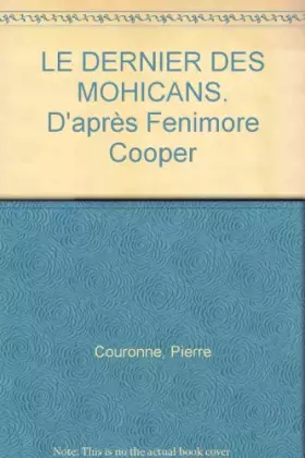 Couverture du produit · LE DERNIER DES MOHICANS. D'après Fenimore Cooper