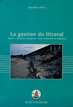 Couverture du produit · La gestion du littoral, tome 1, littoraux tempérés : côtes rocheuses et sableuses