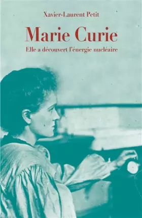 Couverture du produit · Marie Curie: Elle a découvert l'énergie nucléaire