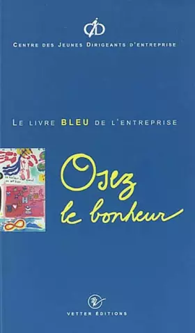 Couverture du produit · Osez le bonheur. : Le livre bleu de l'entreprise
