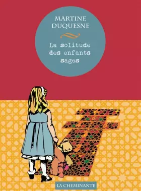Couverture du produit · La solitude des enfants sages