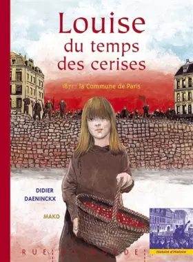 Couverture du produit · Louise du temps des cerises : 1871 : la commune de Paris