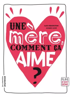 Couverture du produit · Une mère comment ça aime ?