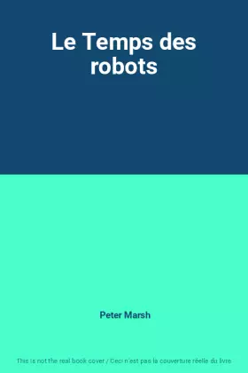 Couverture du produit · Le Temps des robots