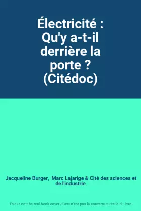 Couverture du produit · Électricité : Qu'y a-t-il derrière la porte ? (Citédoc)