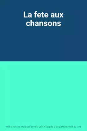 Couverture du produit · La fete aux chansons