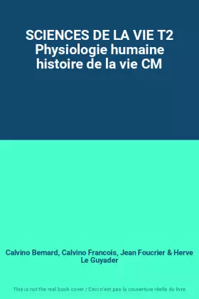 Couverture du produit · SCIENCES DE LA VIE T2 Physiologie humaine histoire de la vie CM