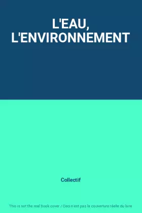 Couverture du produit · L'EAU, L'ENVIRONNEMENT