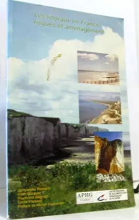 Couverture du produit · Les Littoraux en France: Du risque naturel à l'aménagement et de l'aménagement au risque