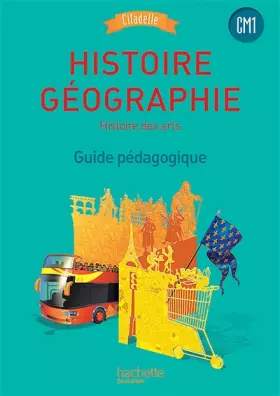 Couverture du produit · Histoire-Géographie CM1 - Collection Citadelle - Guide pédagogique - Ed. 2016