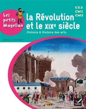 Couverture du produit · Les petits Magellan Cycle 3 éd. 2014 - La Révolution et le XIXe siècle - Manuel de l'élève